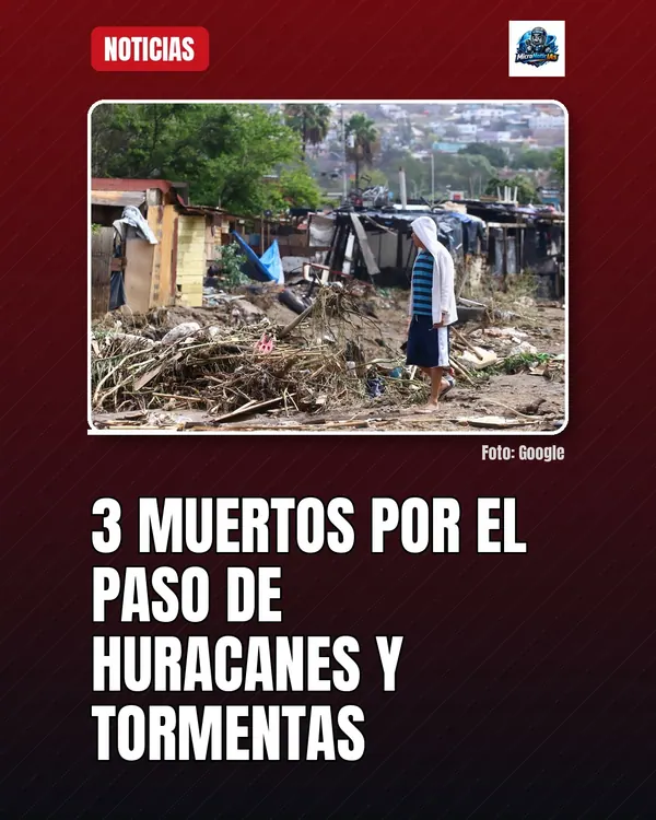 3 muertos por el paso de huracanes y tormentas