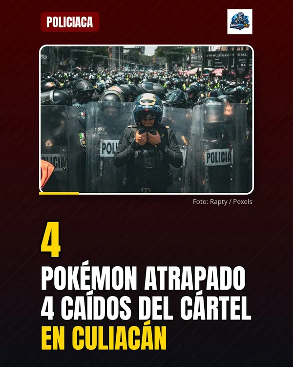 Pokémon atrapado 4 caídos del Cártel en Culiacán